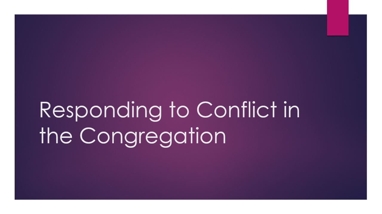 Responding to Conflict in the Congregation